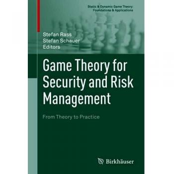 Game Theory for Security and Risk Management: From Theory to Practice