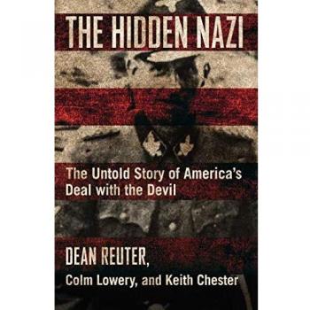 The Hidden Nazi: The Untold Story of America's Deal with the Devil