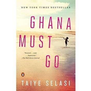 Ghana Must Go: A Novel by Taiye Selasi - Literary Fiction with Cultural Themes