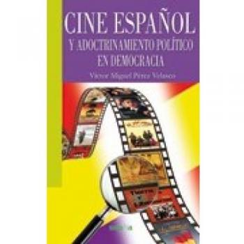 Cine español y adoctrinamiento político en democracia