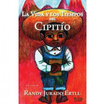 La Vida y los Tiempos de El Cipitio - Novela de Fantasía con Elementos Culturales