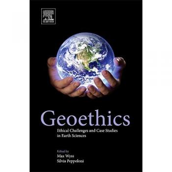 Geoethics: Ethical Challenges and Case Studies in Earth Sciences
