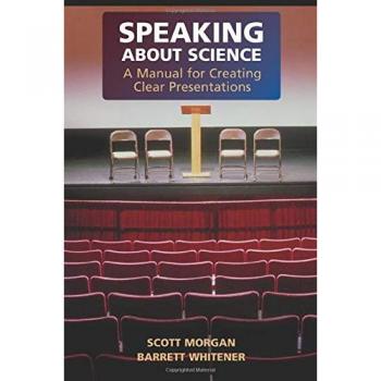 Speaking about Science: A Manual For Creating Clear Presentations