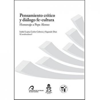 Pensamiento crítico, diálogo fe-cultura. Homenaje a Pepe Alonso
