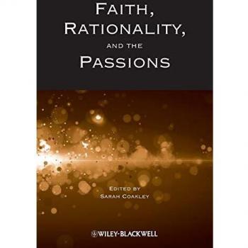 Faith, Rationality and the Passions - Paperback Edition