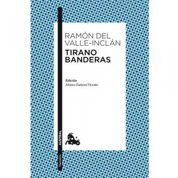 Tirano Banderas: Novela de Tierra Caliente. Edición de Alonso Zamora Vicente