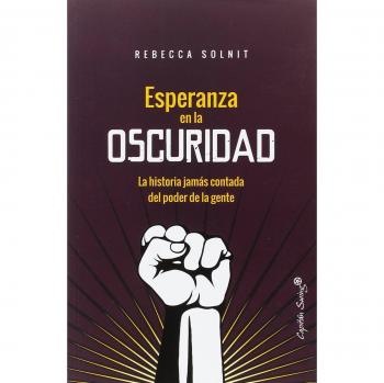 Esperanza en la oscuridad: La historia jamás contada del poder de la gente. - SOLNIT, REBECCA