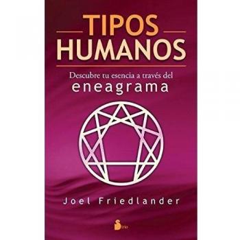 TIPOS HUMANOS: DESCUBRE TU ESENCIA A TRAVÉS DEL ENEAGRAMA - Joel Friedlande