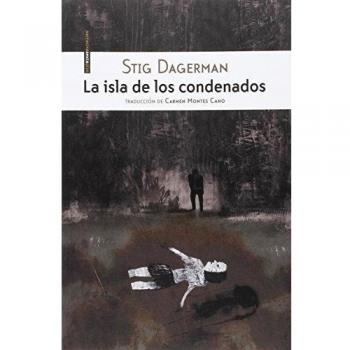 La Isla De Los Condenados - Stig Dagerman