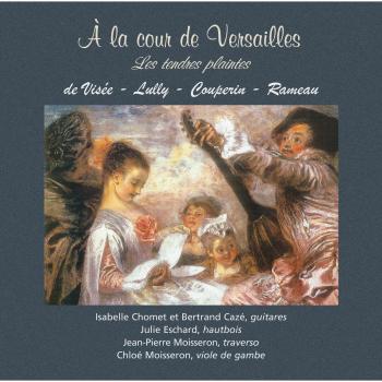 A la Cour de Versailles, les Tendres Plaintes