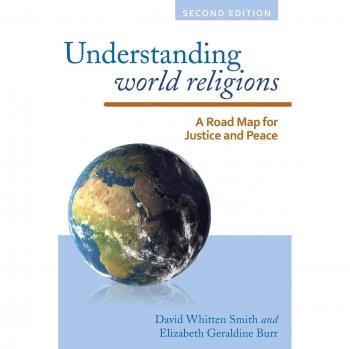 Understanding World Religions: A Road Map for Justice and Peace, Second Edition