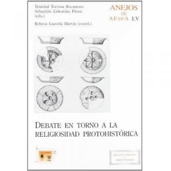 Debate en torno a la religiosidad protohistórica: 55