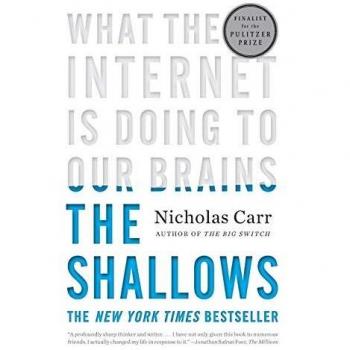 The Shallows: What the Internet Is Doing to Our Brains