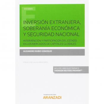 Inversión extranjera, soberanía económica y seguridad nacional: Intervención y participación del Estado en los mercados de capitales globales