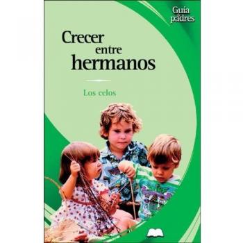Crecer entre hermanos : los celos