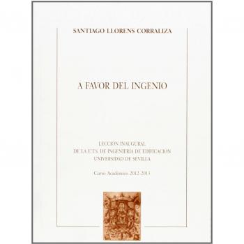 A Favor del Ingenio: Lección Inaugural de la Escuela Técnica Superior de Ingeniería de Edificación. 2012 - 2013: 60