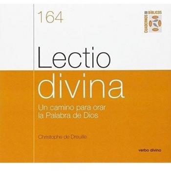 Lectio Divina. Un camino para Orar La Pa: Un camino para orar la Palabra de Dios. Cuaderno Bíblica 164