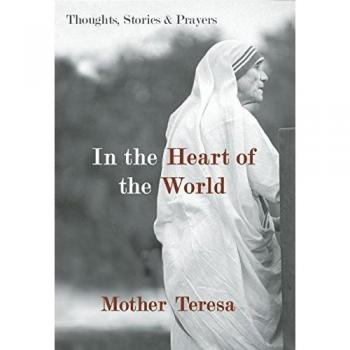In the Heart of the World: Thoughts, Stories, and Prayers