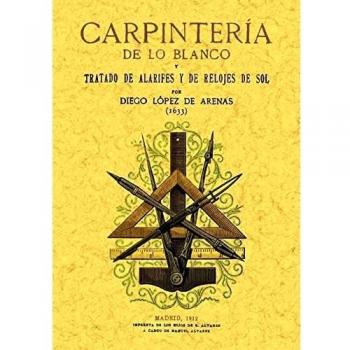 Carpintería de lo blanco, tratado de alarifes y de relojes de sol
