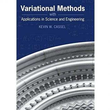 Variational Methods with Applications in Science and Engineering