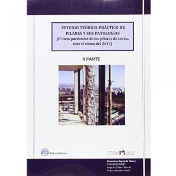 ESTDUIO TEORICO-PTRACTICO DE PILARES Y SUS PATOLOGIAS - 2ª PARTE: El Caso Particular de los Pilares de Lorca tras el Sismo de 2011