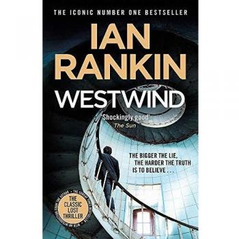 Westwind: El clásico thriller perdido del icónico autor bestseller Ian Rankin