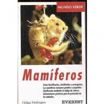 Mamíferos: Cómo identificarlos, clasificarlos y protegerlos. Los mamíferos europeos grandes y pequeños. Clasificación mediante el código de colores. ... la protección de los animales.