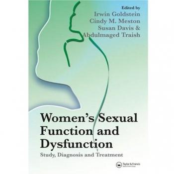 Women's Sexual Function and Dysfunction: Study, Diagnosis and Treatment
