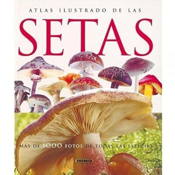 Atlas Ilustrado De Las Setas - Jean-louis Lamaison; Jean-marie Polese