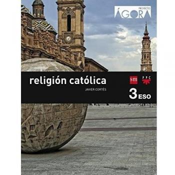 Religión católica. 3 ESO. Ágora - 9788467582376