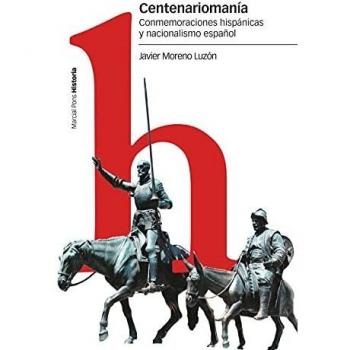Centenariomanía: Conmemoraciones hispánicas y nacionalismo español