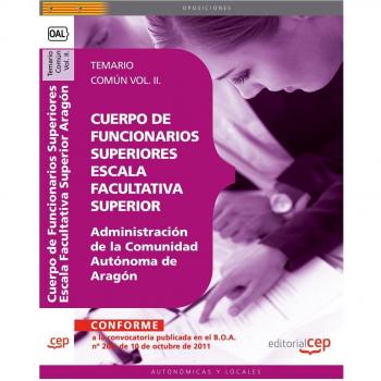 Cuerpo de Funcionarios Superiores de la Administración de la Comunidad Autónoma de Aragón, Escala Facultativa Superior. Temario Común Vol. II.