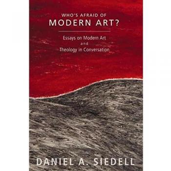Who's Afraid of Modern Art?: Essays on Contemporary Art and Theology