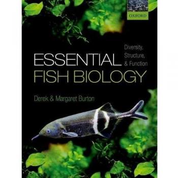 Essential Fish Biology: Diversity, Structure, and Function by Oxford University Press