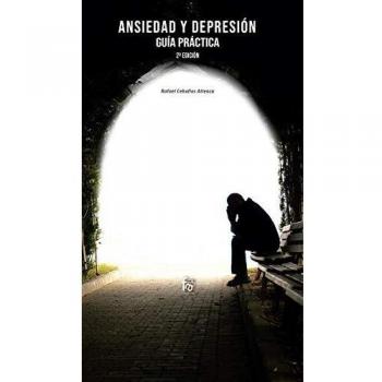 ANSIEDAD Y DEPRESIÓN: GUÍA PRÁCTICA-2 EDICIÓN