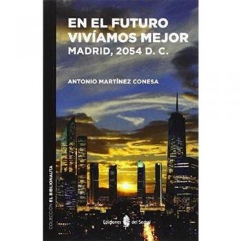Ebn13. En El Futuro Viviamos Mejor. Madrid, 2054 D.C.