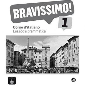 Bravissimo! 1 Lessico e grammatica: Bravissimo! 1 Lessico e grammatica