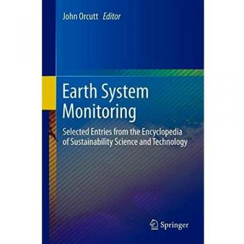 Earth System Monitoring: Selected Entries from the Encyclopedia of Sustainability Science and Technology