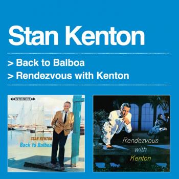 Back To Balboa+Rendezvous With Kenton