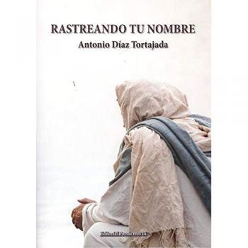 RASTREANDO TU NOMBRE - DÍAZ TORTAJADA, ANTONIO