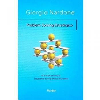 Problem Solving Estratégico: El arte de encontrar soluciones a problemas irresolubles - Giorgio Nardone