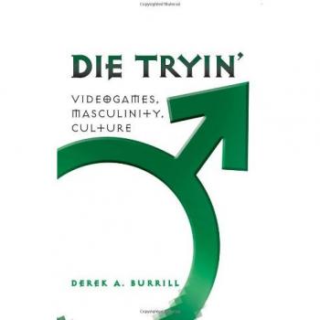 Die Tryin': Video Games, Masculinity, and Culture Analysis