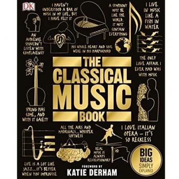 The Classical Music Book: Big Ideas Simply Explained