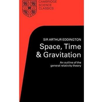Espacio, Tiempo y Gravitación: Un Esbozo de la Teoría de la Relatividad General (Clásicos de Ciencia de Cambridge)