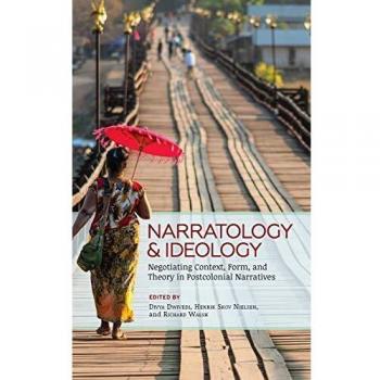 Narratología e Ideología: Negociando Contexto, Forma y Teoría en Narrativas Postcoloniales (Teoría e Interpretación de la Narrativa) - Tapa Dura por Divya Dwivedi
