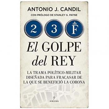 23-f. El Golpe Del Rey - Jose Antonio Enrique Jimenez