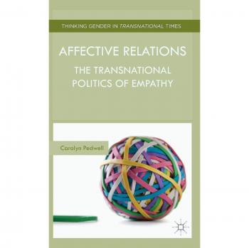 Affective Relations: The Transnational Politics of Empathy