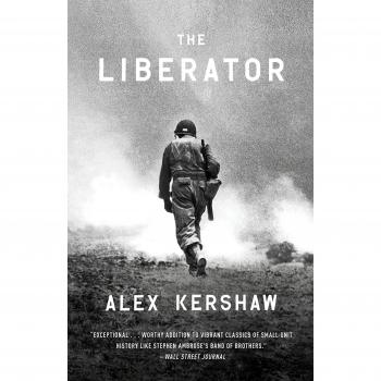 The Liberator: A World War II Soldier's 500-Day Odyssey from Sicily to Dachau by Alex Kershaw