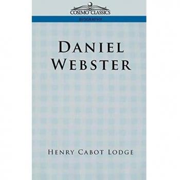 Biografía de Daniel Webster - Edición en Rústica (Clásicos Cosimo)
