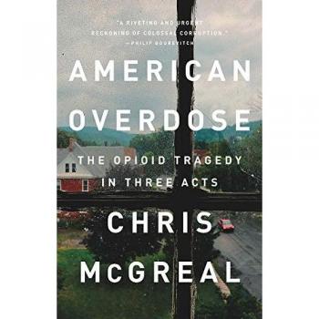 American Overdose: The Opioid Tragedy in Three Acts